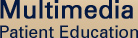 Multimedia Patient Education - Jeffrey M. Spivak, M.D.